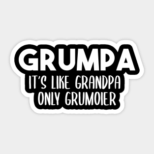 Grumpa It's Like Grandpa Only Grumpier Father's Day Gift Ideas Fathers Day Shirt 2020 For Grandpa Papa Daddy Dad Sticker